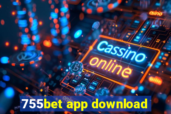 755bet app download